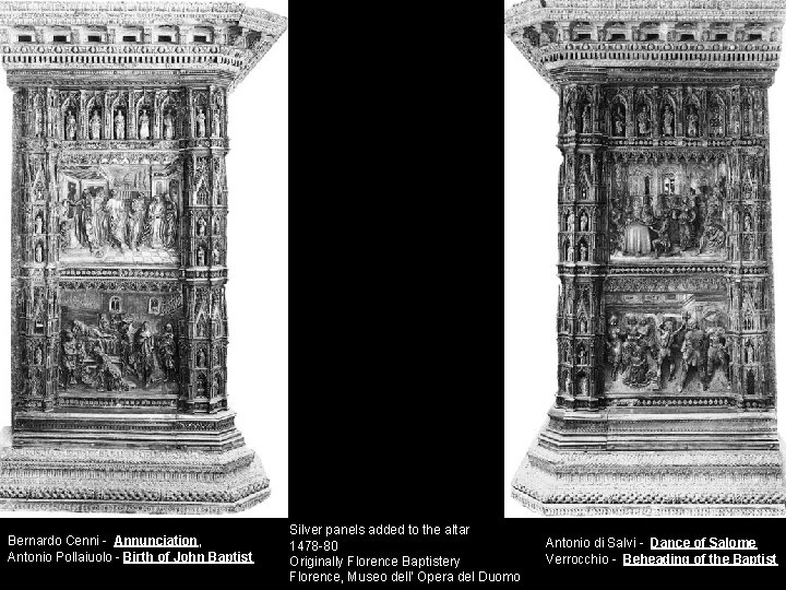 Bernardo Cenni - Annunciation, Antonio Pollaiuolo - Birth of John Baptist Silver panels added Bernardo Cenni - Annunciation, Antonio Pollaiuolo - Birth of John Baptist Silver panels added