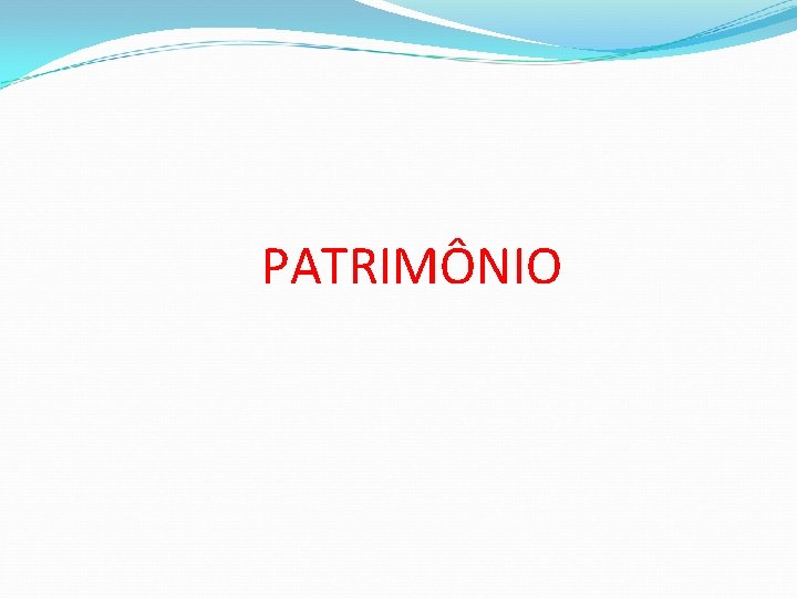 PATRIMÔNIO 