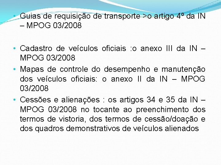  • Guias de requisição de transporte >o artigo 4º da IN – MPOG