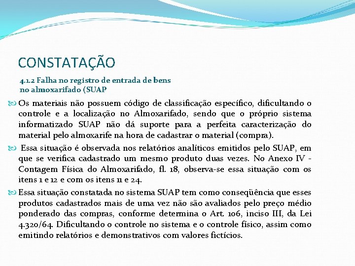 CONSTATAÇÃO 4. 1. 2 Falha no registro de entrada de bens no almoxarifado (SUAP CONSTATAÇÃO 4. 1. 2 Falha no registro de entrada de bens no almoxarifado (SUAP