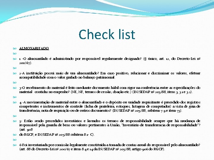 Check list ALMOXARIFADO 1 -O almoxarifado é administrado por responsável regularmente designado? (§ único,