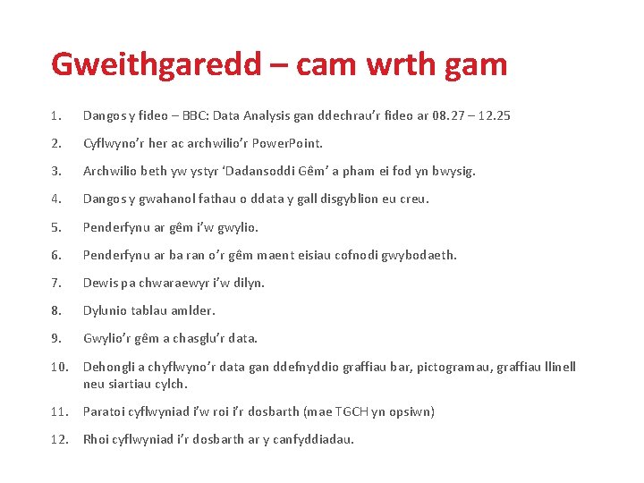 Gweithgaredd – cam wrth gam 1. Dangos y fideo – BBC: Data Analysis gan