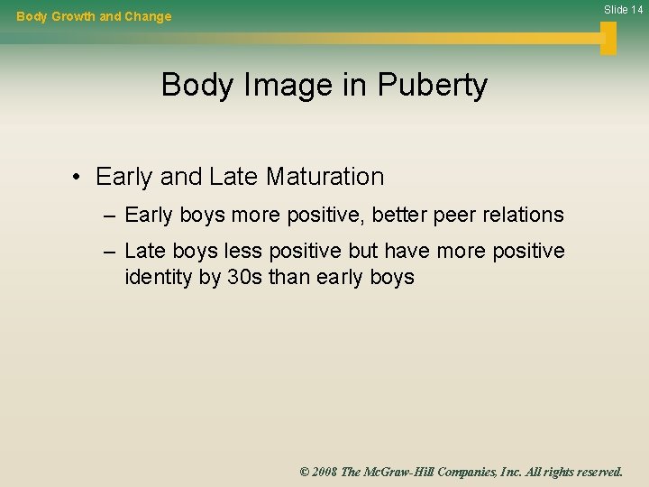 Slide 14 Body Growth and Change Body Image in Puberty • Early and Late