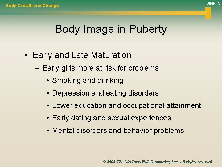 Slide 15 Body Growth and Change Body Image in Puberty • Early and Late