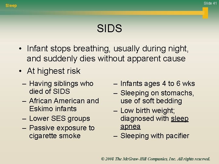 Slide 41 Sleep SIDS • Infant stops breathing, usually during night, and suddenly dies