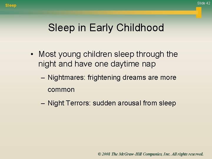 Slide 42 Sleep in Early Childhood • Most young children sleep through the night