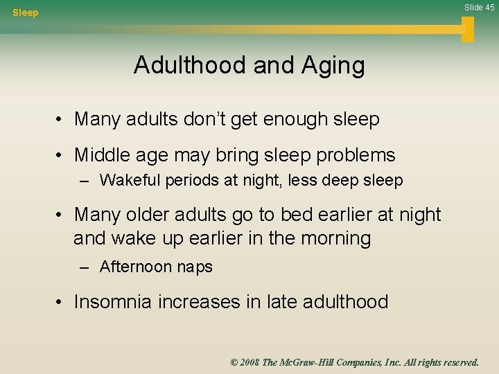 Slide 45 Sleep Adulthood and Aging • Many adults don’t get enough sleep •