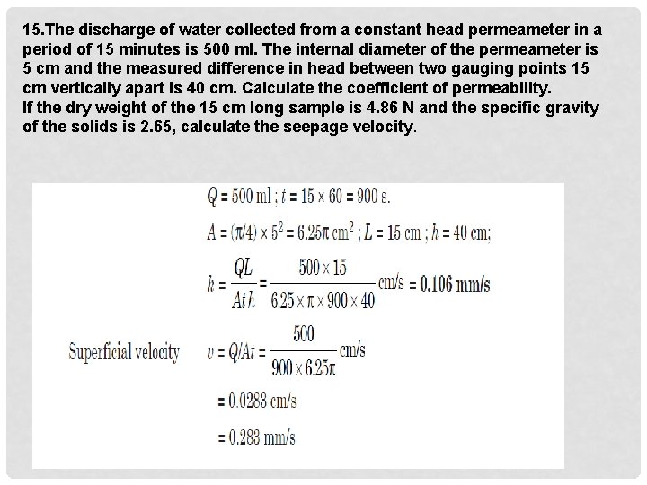 15. The discharge of water collected from a constant head permeameter in a period