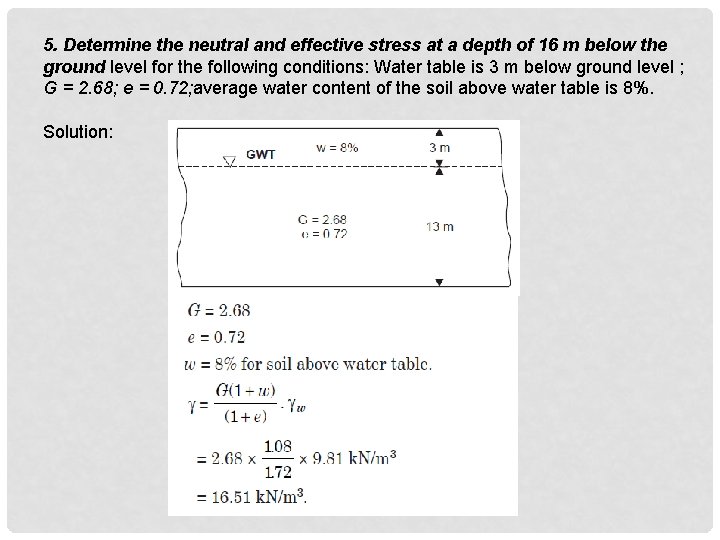 5. Determine the neutral and effective stress at a depth of 16 m below