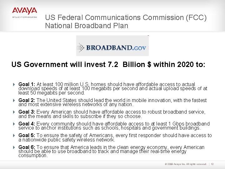 US Federal Communications Commission (FCC) National Broadband Plan US Government will invest 7. 2