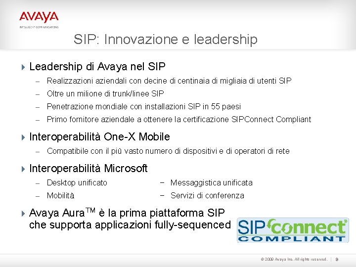 SIP: Innovazione e leadership 4 Leadership di Avaya nel SIP – Realizzazioni aziendali con