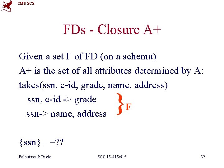 CMU SCS FDs - Closure A+ Given a set F of FD (on a