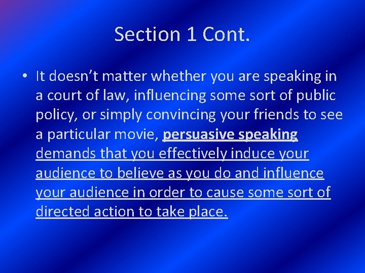 Section 1 Cont. • It doesn’t matter whether you are speaking in a court