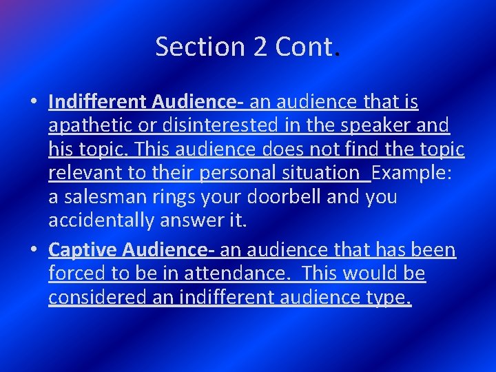 Section 2 Cont. • Indifferent Audience- an audience that is apathetic or disinterested in