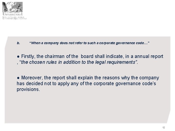 b. “When a company does not refer to such a corporate governance code…” ●
