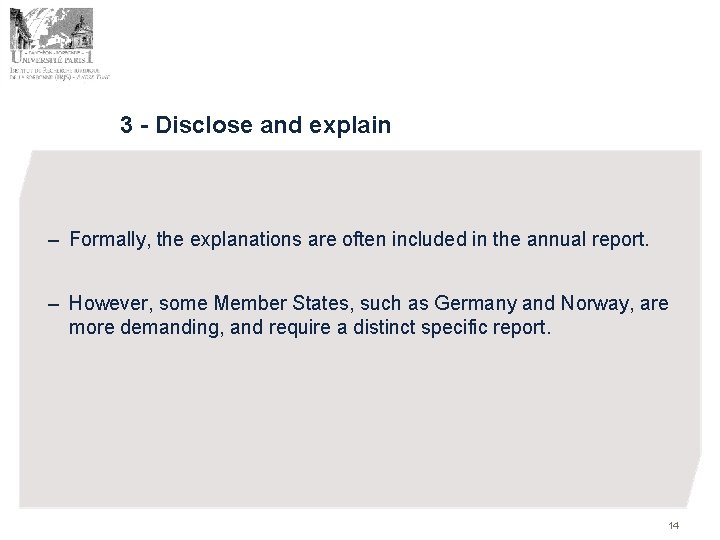 3 - Disclose and explain – Formally, the explanations are often included in the