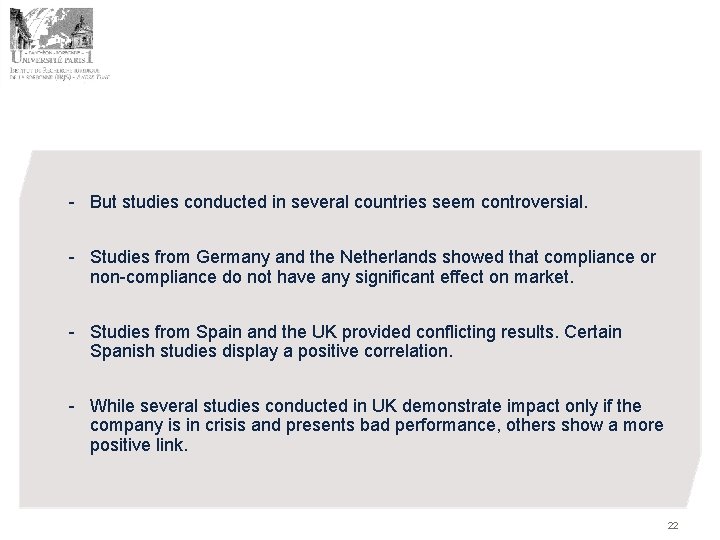 - But studies conducted in several countries seem controversial. - Studies from Germany and