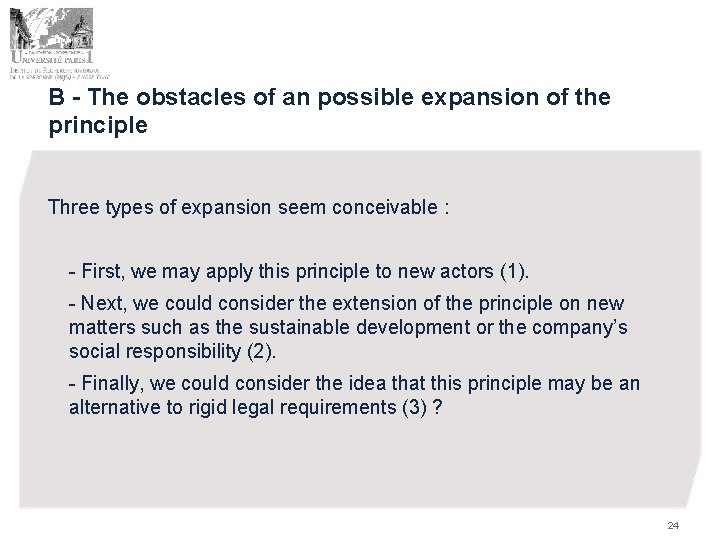 B - The obstacles of an possible expansion of the principle Three types of