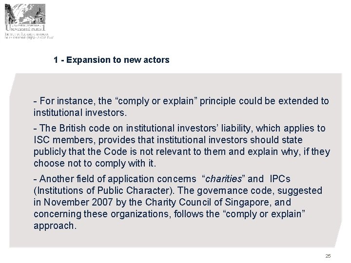 1 - Expansion to new actors - For instance, the “comply or explain” principle
