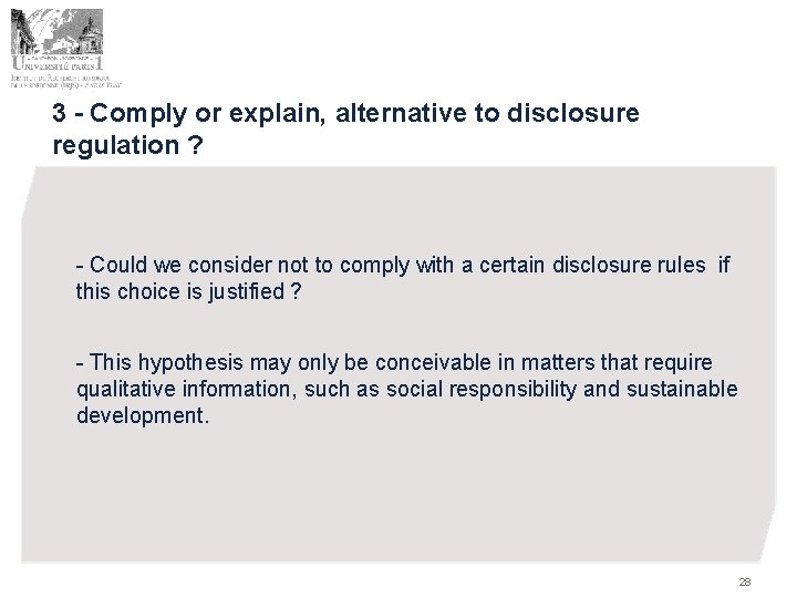 3 - Comply or explain, alternative to disclosure regulation ? - Could we consider