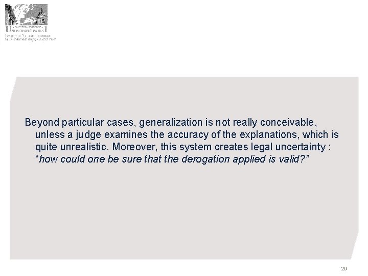 Beyond particular cases, generalization is not really conceivable, unless a judge examines the accuracy