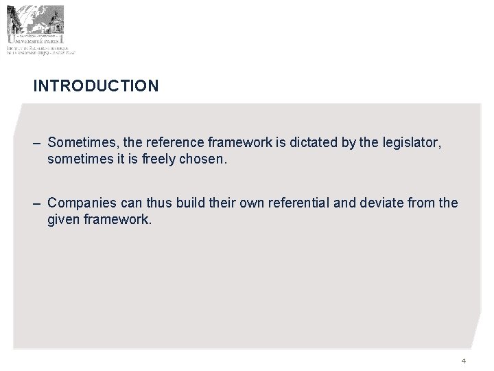 INTRODUCTION – Sometimes, the reference framework is dictated by the legislator, sometimes it is