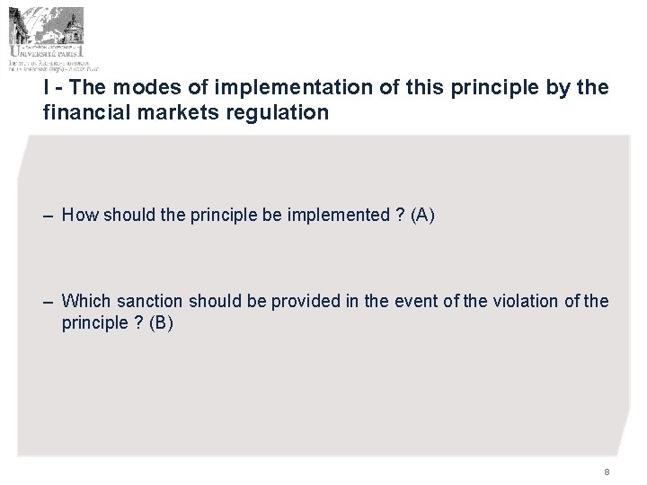 I - The modes of implementation of this principle by the financial markets regulation