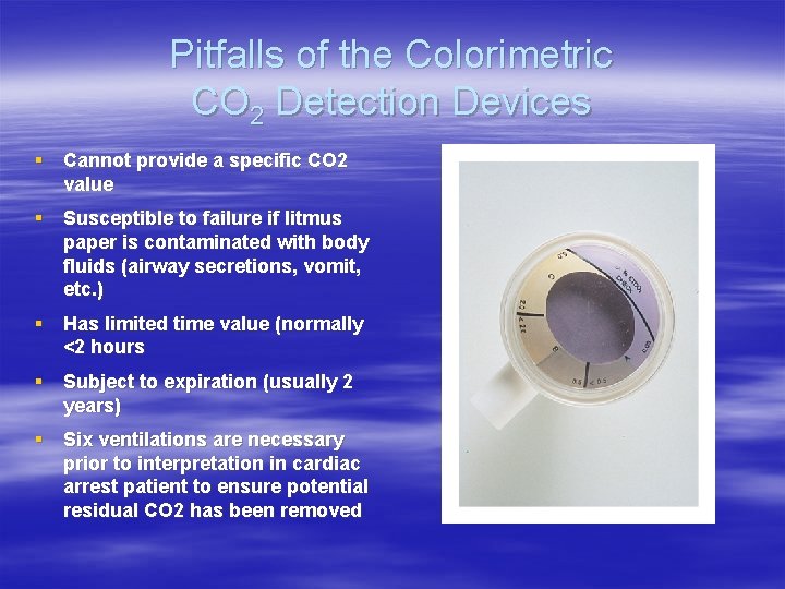Pitfalls of the Colorimetric CO 2 Detection Devices § Cannot provide a specific CO Pitfalls of the Colorimetric CO 2 Detection Devices § Cannot provide a specific CO