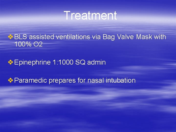 Treatment v BLS assisted ventilations via Bag Valve Mask with 100% O 2 v Treatment v BLS assisted ventilations via Bag Valve Mask with 100% O 2 v