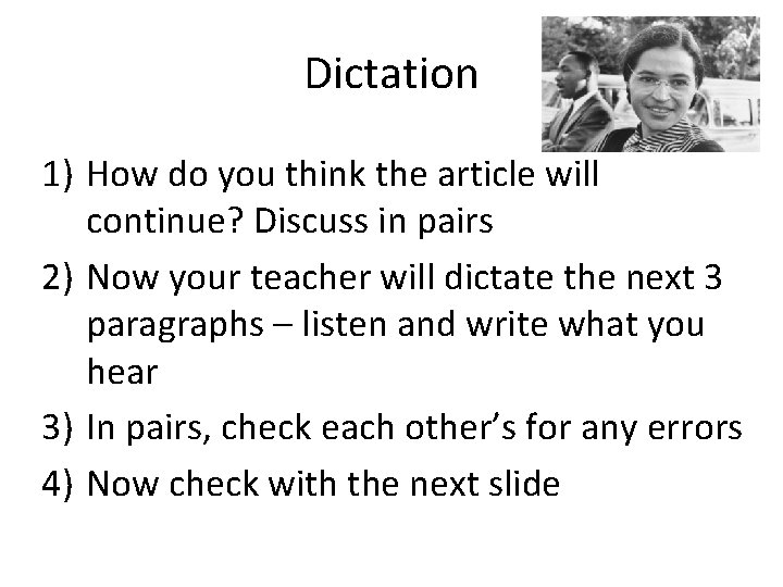 Dictation 1) How do you think the article will continue? Discuss in pairs 2)