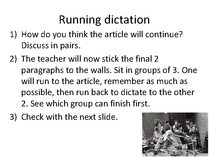 Running dictation 1) How do you think the article will continue? Discuss in pairs.