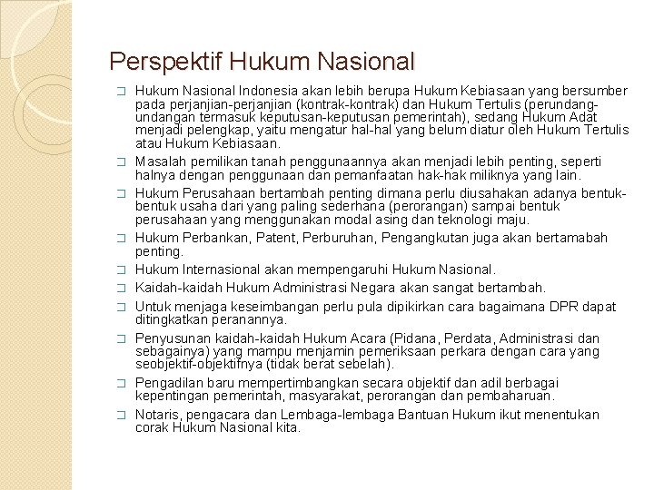 Perspektif Hukum Nasional � � � � � Hukum Nasional Indonesia akan lebih berupa