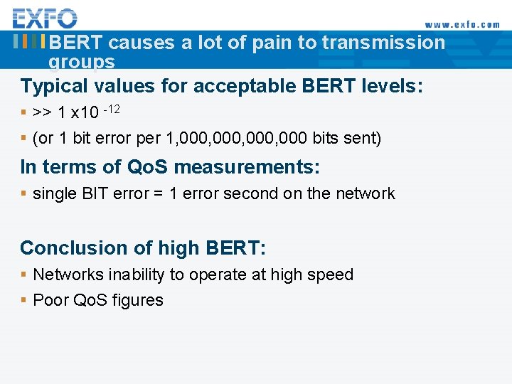 BERT causes a lot of pain to transmission groups Typical values for acceptable BERT