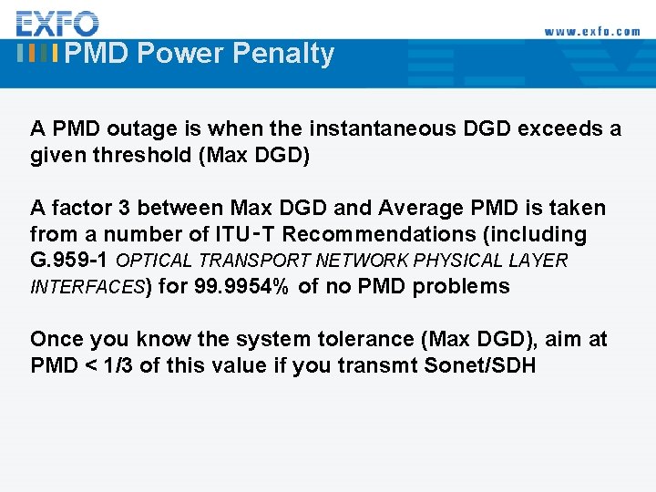 PMD Power Penalty A PMD outage is when the instantaneous DGD exceeds a given