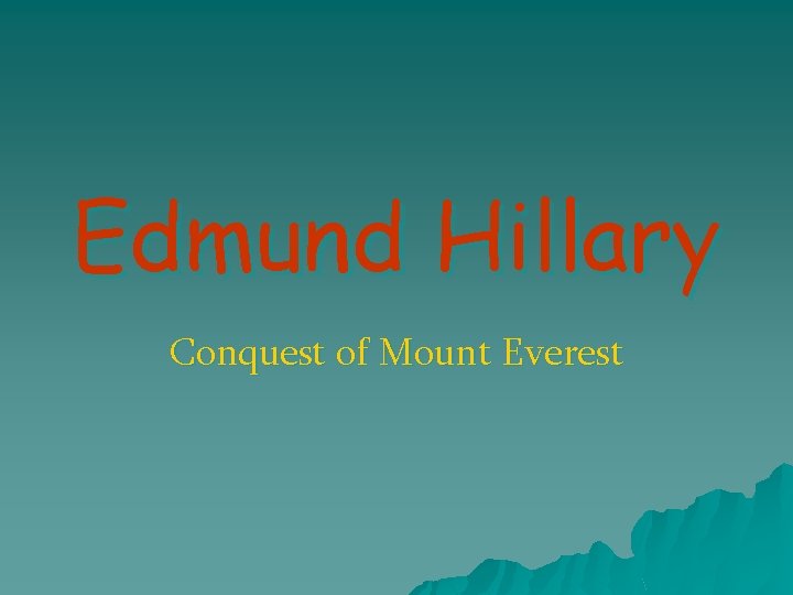 Edmund Hillary Conquest of Mount Everest 