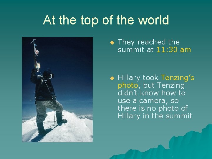 At the top of the world u They reached the summit at 11: 30