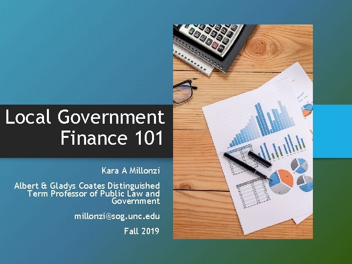 Local Government Finance 101 Kara A Millonzi Albert & Gladys Coates Distinguished Term Professor