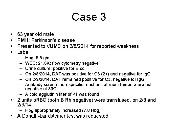 Case 3 • • 63 year old male PMH: Parkinson's disease Presented to VUMC