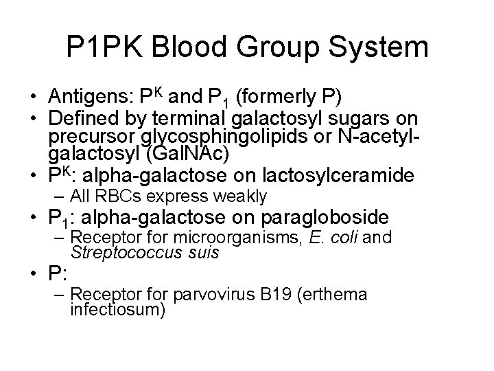 P 1 PK Blood Group System • Antigens: PK and P 1 (formerly P)