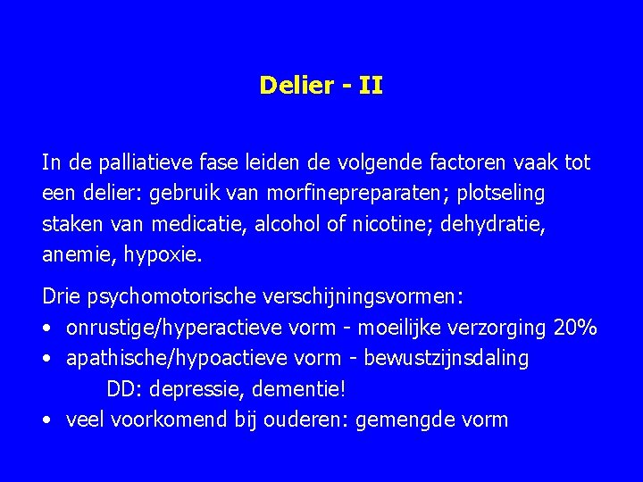 Delier - II In de palliatieve fase leiden de volgende factoren vaak tot een