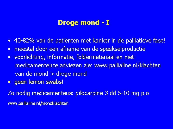 Droge mond - I • 40 82% van de patiënten met kanker in de