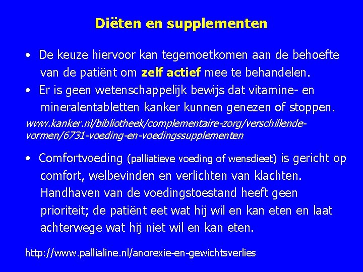 Diëten en supplementen • De keuze hiervoor kan tegemoetkomen aan de behoefte van de