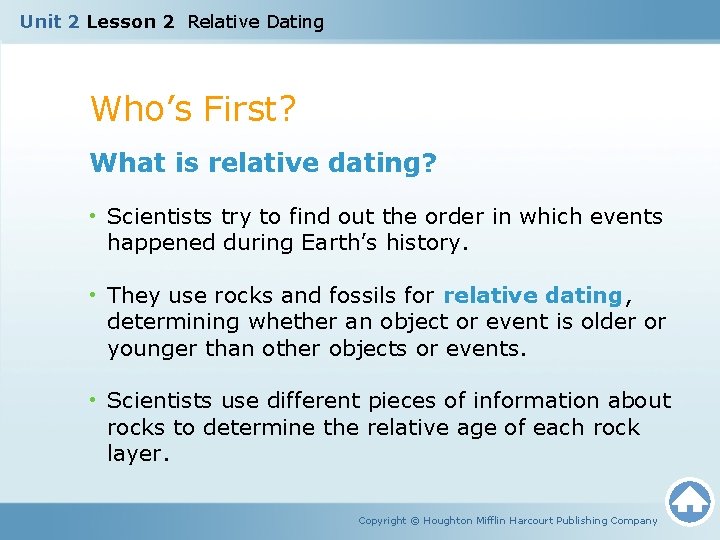 Unit 2 Lesson 2 Relative Dating Who’s First? What is relative dating? • Scientists