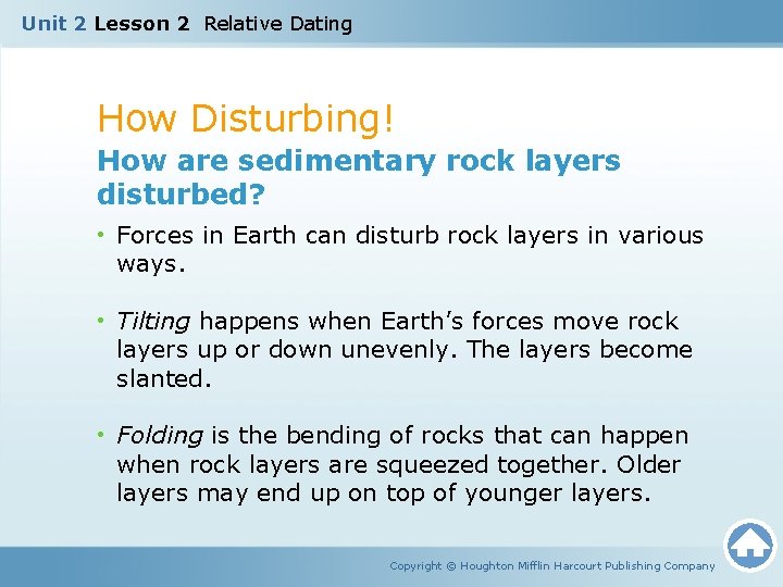 Unit 2 Lesson 2 Relative Dating How Disturbing! How are sedimentary rock layers disturbed?