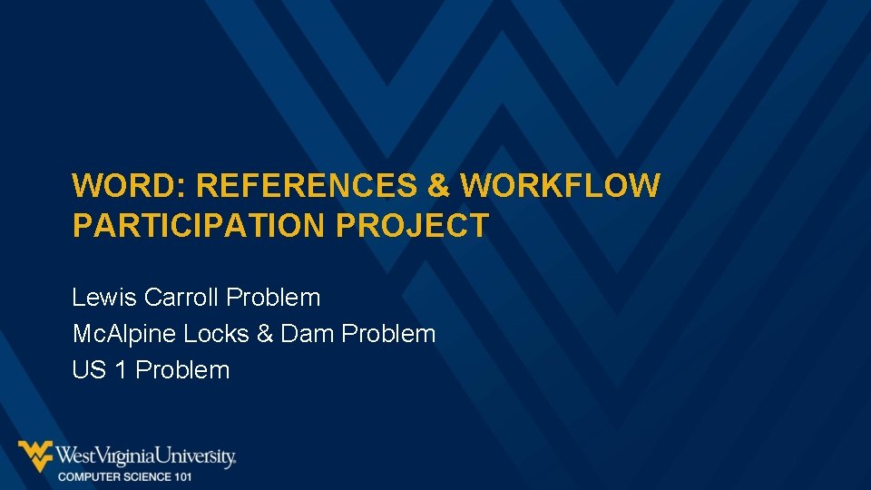 WORD: REFERENCES & WORKFLOW PARTICIPATION PROJECT Lewis Carroll Problem Mc. Alpine Locks & Dam