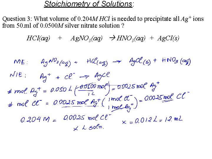 Stoichiometry of Solutions: Question 3: What volume of 0. 204 M HCl is needed