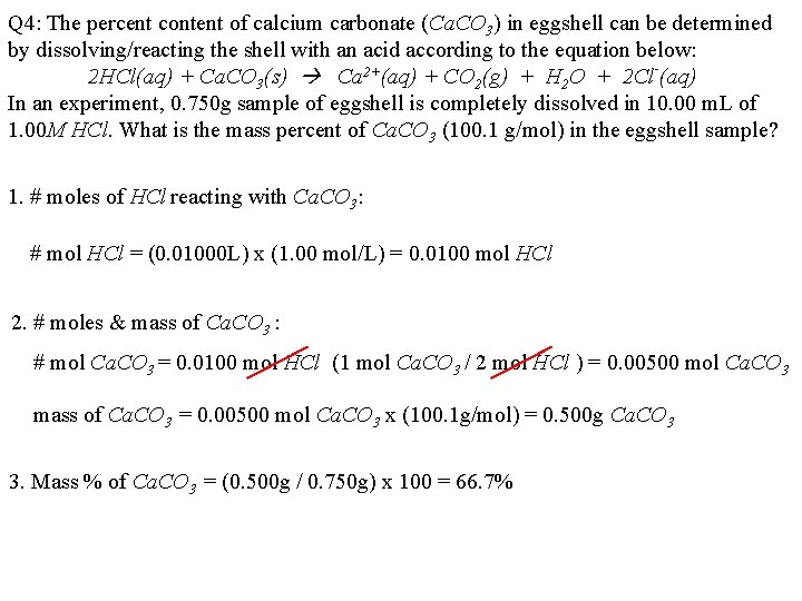 Q 4: The percent content of calcium carbonate (Ca. CO 3) in eggshell can