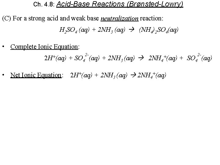 Ch. 4. 8: Acid-Base Reactions (Brønsted-Lowry) (C) For a strong acid and weak base