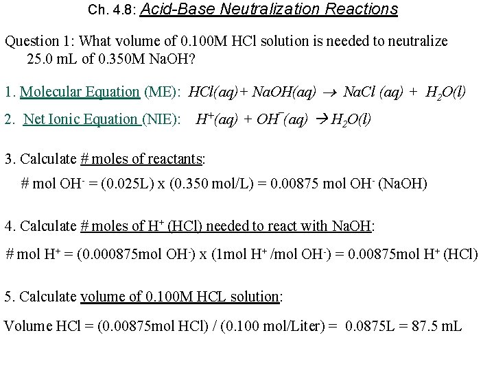 Ch. 4. 8: Acid-Base Neutralization Reactions Question 1: What volume of 0. 100 M