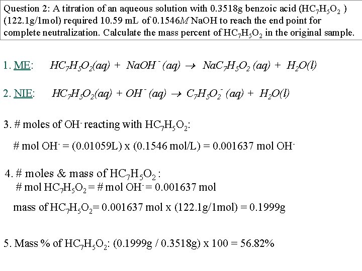 Question 2: A titration of an aqueous solution with 0. 3518 g benzoic acid